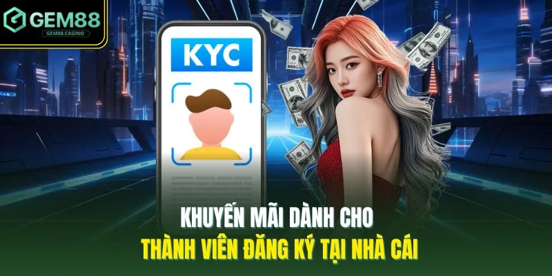 Khuyến mãi dành cho thành viên đăng ký tại nhà cái